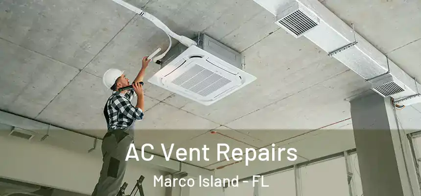 AC Vent Repairs Marco Island - FL