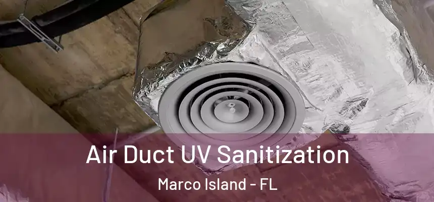 Air Duct UV Sanitization Marco Island - FL