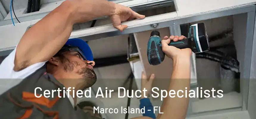 Certified Air Duct Specialists Marco Island - FL