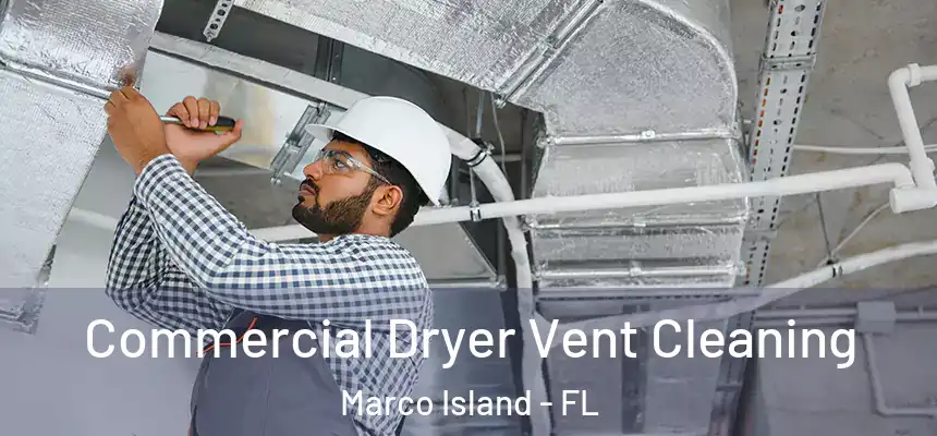 Commercial Dryer Vent Cleaning Marco Island - FL