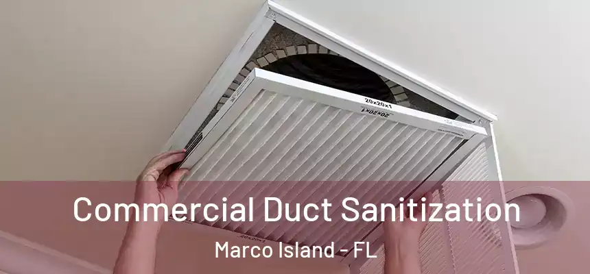Commercial Duct Sanitization Marco Island - FL
