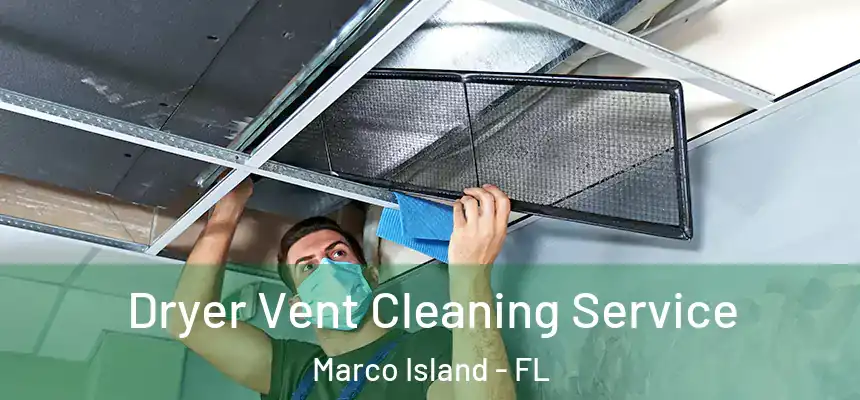 Dryer Vent Cleaning Service Marco Island - FL