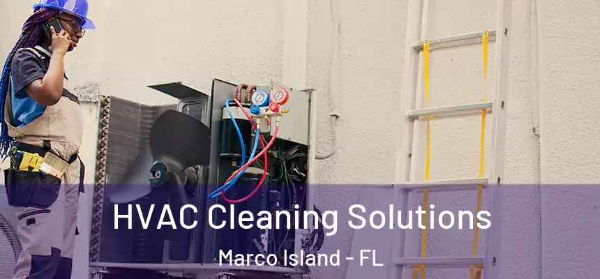 HVAC Cleaning Solutions Marco Island - FL