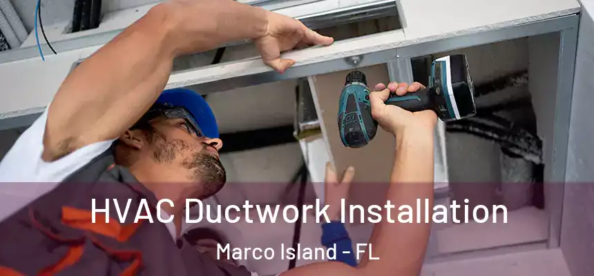 HVAC Ductwork Installation Marco Island - FL