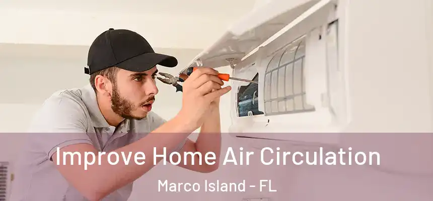 Improve Home Air Circulation Marco Island - FL