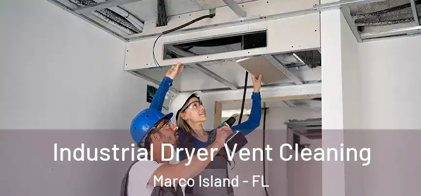 Industrial Dryer Vent Cleaning Marco Island - FL