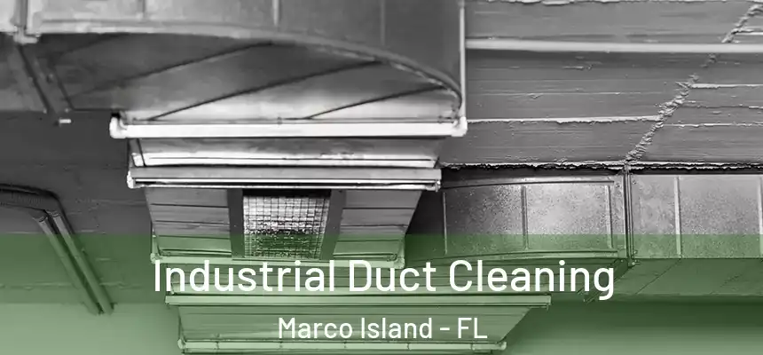 Industrial Duct Cleaning Marco Island - FL