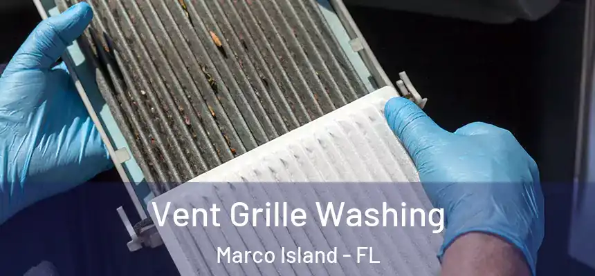 Vent Grille Washing Marco Island - FL