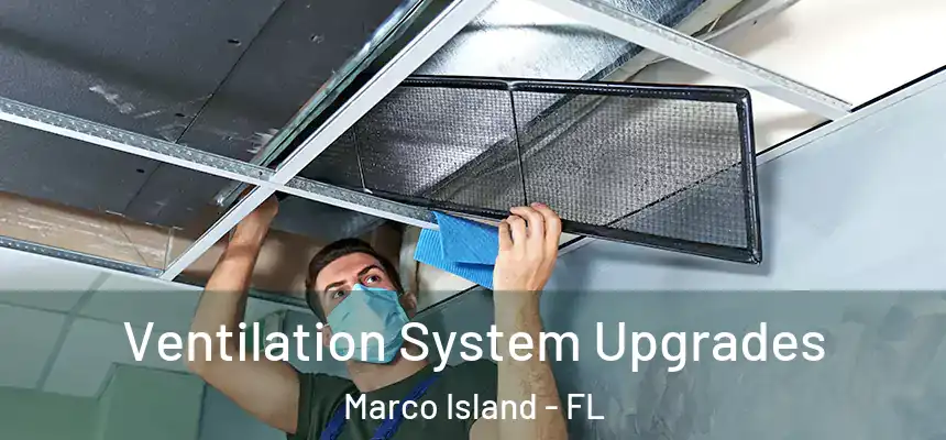 Ventilation System Upgrades Marco Island - FL